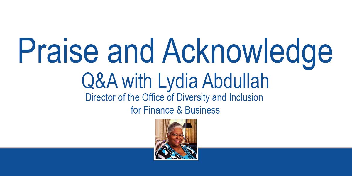 Praise and Acknowledge Q&A with Director of Diversity and Inclusion Lydia Abdullah